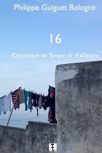 16 Chronique de Tanger et d'ailleurs