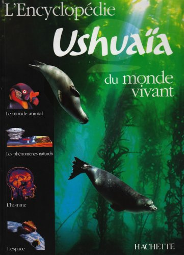 Encyclopédie Ushuaïa du monde vivant