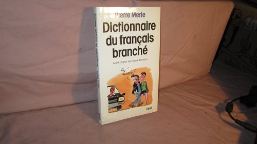 Dictionnaire du français branché ; Guide du français tic toc