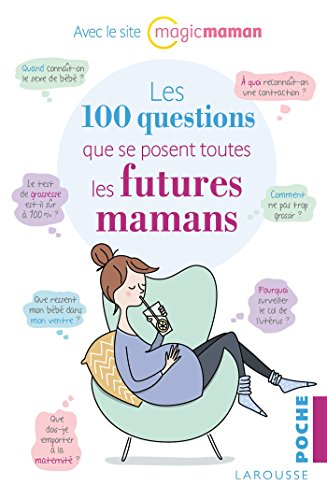Les 100 questions que se posent toutes les futures mamans