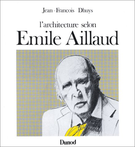 Architecture selon Emile Aillaud (L')
