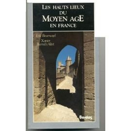 Hauts lieux du Moyen âge en France (Les)