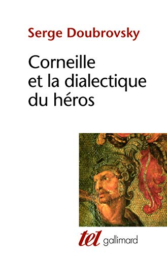 Corneille et la dialectique du héros