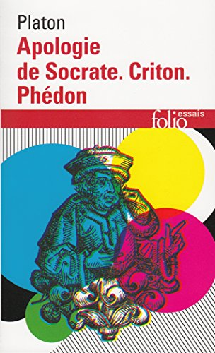 Apologie de Socrate ; Criton ; Phédon