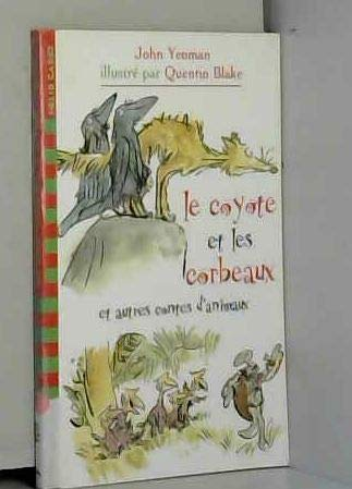 Coyotte et les corbeaux et autres contes d'animaux (Le)