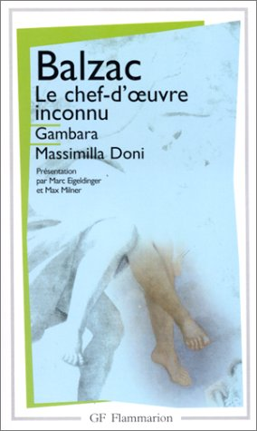 Chef d'oeuvre inconnu (Le) ; Gambara ; Massimilla Doni