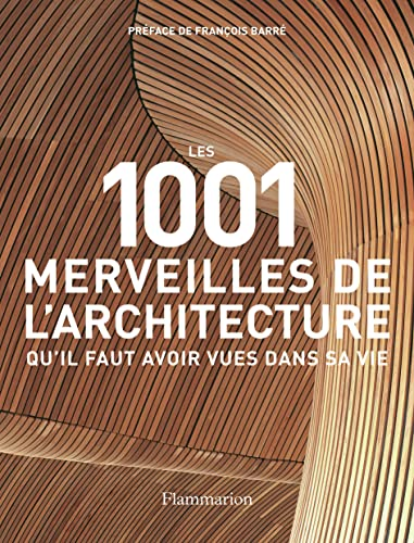 1.001 merveilles de l'architecture qu'il faut avoir vues dans sa vie (Les)