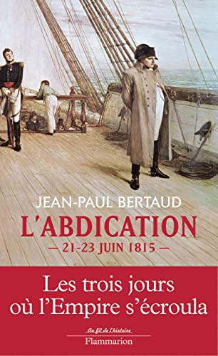 L'abdication : 21-23 juin 1815