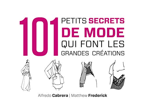 101 petits secrets de mode qui font les grandes créations