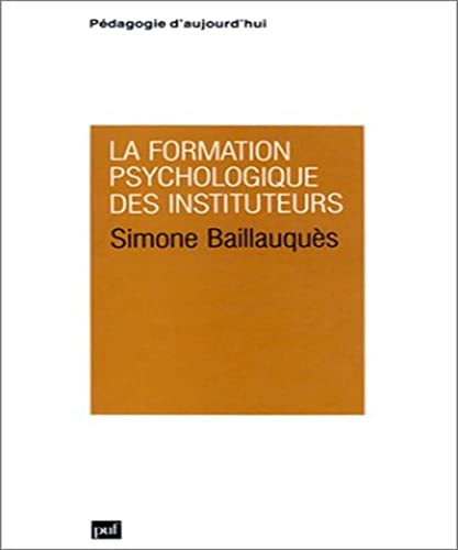 FORMATION PSYCHOLOGIQUE DES INSTITUTEURS (LA)