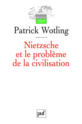 Nietzsche et le problème de la civilisation