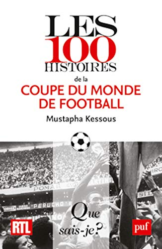 100 histoires de la Coupe du monde de football (Les)