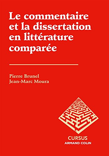 Commentaire et la dissertation de littérature générale et comparée (Le)