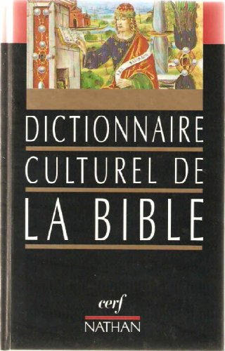 Dictionnaire culturel de la Bible
