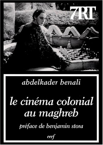 Le Cinéma colonial au Maghreb