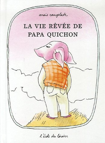 vie revée de papa Quichon (La)