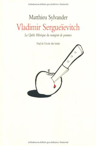 Vladimir Sergueïevitch ou La quête héroïque du mangeur de pommes