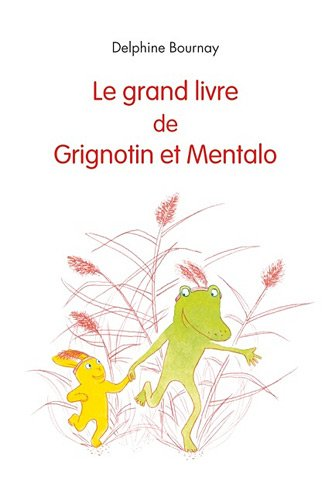 Le grand livre de Grignotin et Mentalo