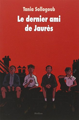 Dernier ami de Jaurès (Le)