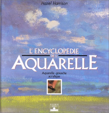 L'Encyclopédie de l'aquarelle