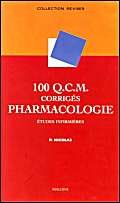 100 Q.C.M. corrigés de Pharmacologie