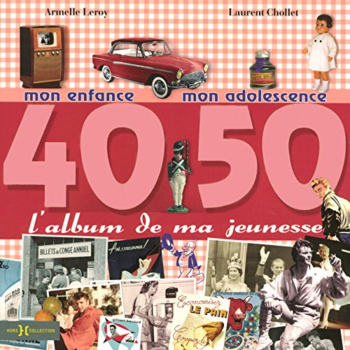 Album de ma jeunesse, 40-50 (L')