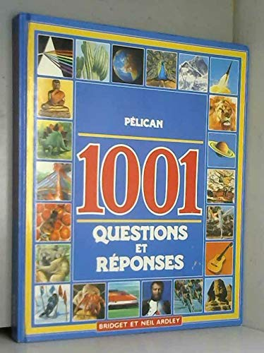 1001 [Mille et unes] questions et réponses
