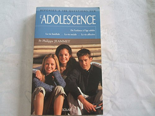 Réponses à 100 questions sur l'adolescence