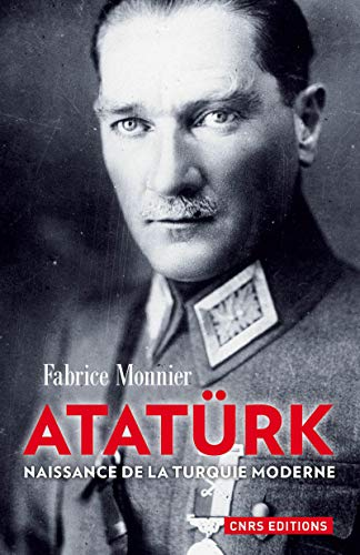 Atatürk / naissance de la Turquie moderne
