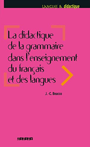 Didactique de la grammaire dans l'enseignement du français et des langues (La)