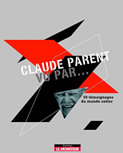 Claude Parent, vu par...