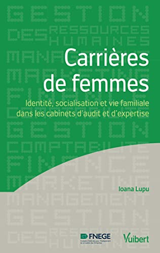 Carrières de femmes - Identité, socialisation et vie familiale dans les cabinets d'audit et d'expertise