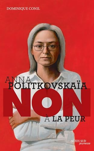 Anna Politkovskaïa : Non à la peur