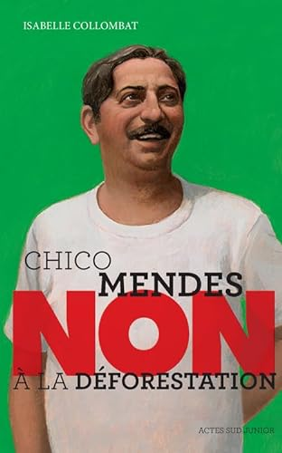 Chico Mendes, non à la déforestation