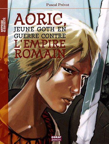 Aoric, jeune Goth en guerre contre l'Empire romain