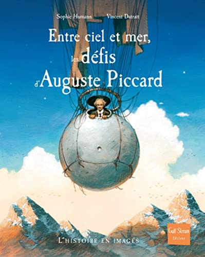 Entre ciel et mer, les défis d'Auguste Piccard