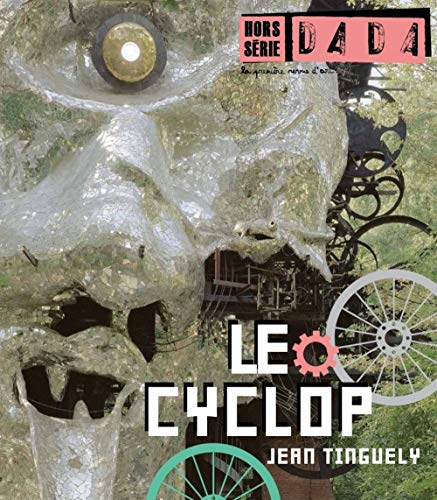 Le cyclop de tinguely (revue dada hors-serie n 2)