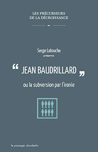 Jean Baudrillard ou La subversion par l'ironie
