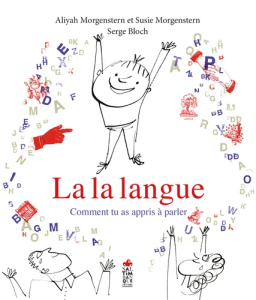 La la langue - Comment tu as appris à parler