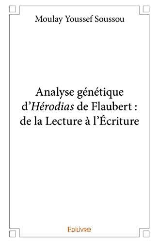 Analyse génétique d'Hérodias de Flaubert : de la lecture à l'écriture