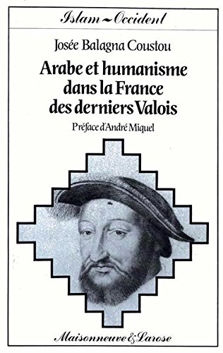 Arabe et humanisme dans la France des derniers Valois