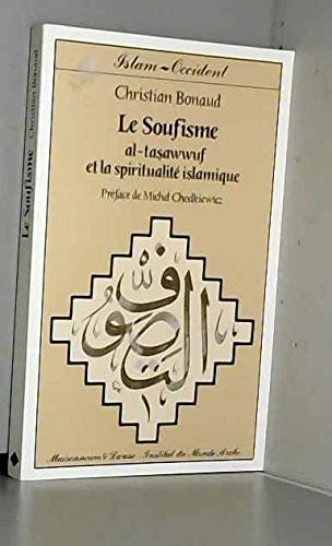 Soufisme al-tasawwuf et la spiritualité islamique (Le)