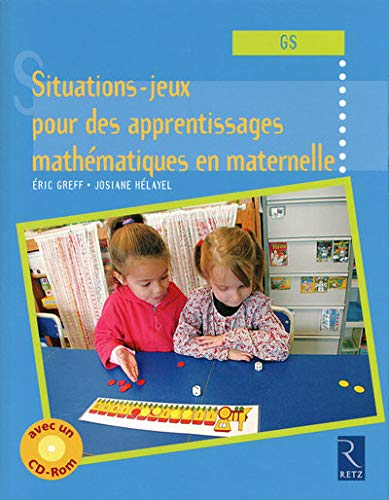 Situations-jeux pour des apprentissages mathématiques en maternelle (GS