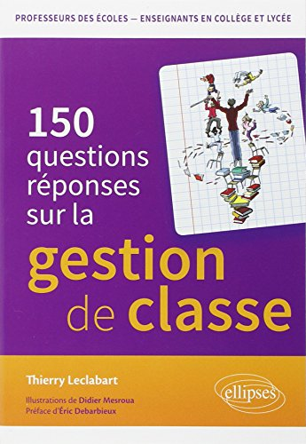 150 questions-réponses sur la gestion de classe