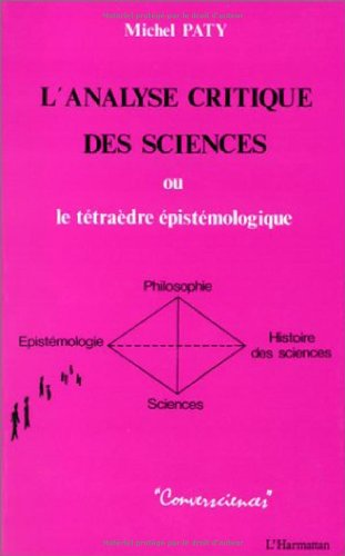 Analyse critique des sciences ou le tétraèdre épistémologique (L')