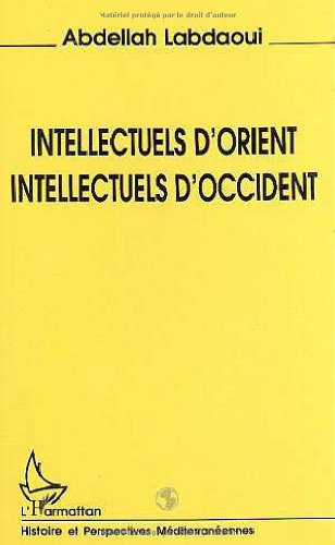 INTELLECTUELS D'ORIENT INTELLECTUELS D'OCCIDENT