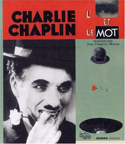 Charlie Chaplin, l'oeil et le mot