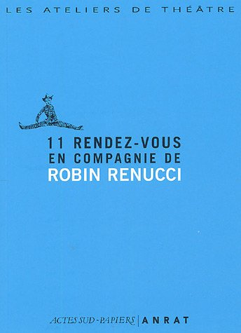 11 rendez-vous en compagnie de Robin Renucci