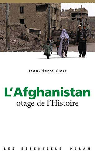 Afghanistan, otage de l'histoire (L')