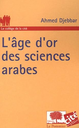 age d'or des sciences arabes (L')